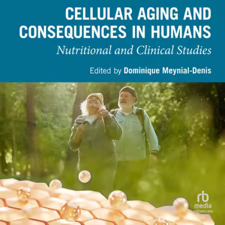 Cellular Aging and Consequences in Humans By Dominique Meynial-Denis